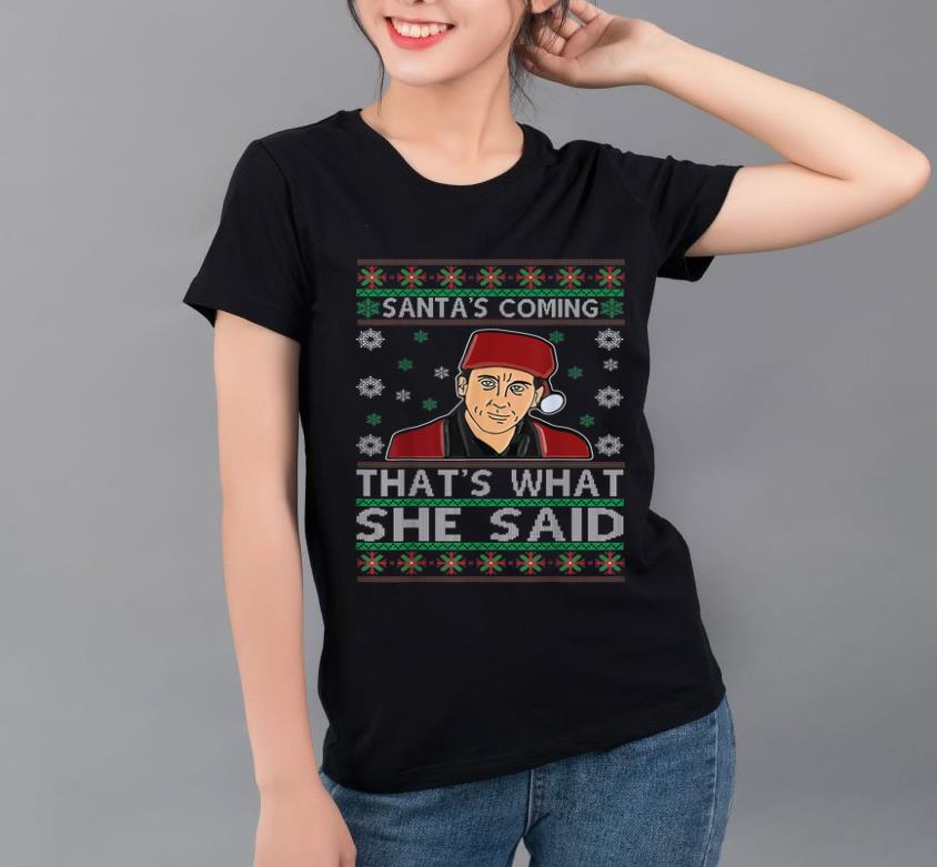 Great Michael Scott Santa s Coming That s What She Said Ugly Christmas shirt 4 - Great Michael Scott Santa's Coming That's What She Said Ugly Christmas shirt