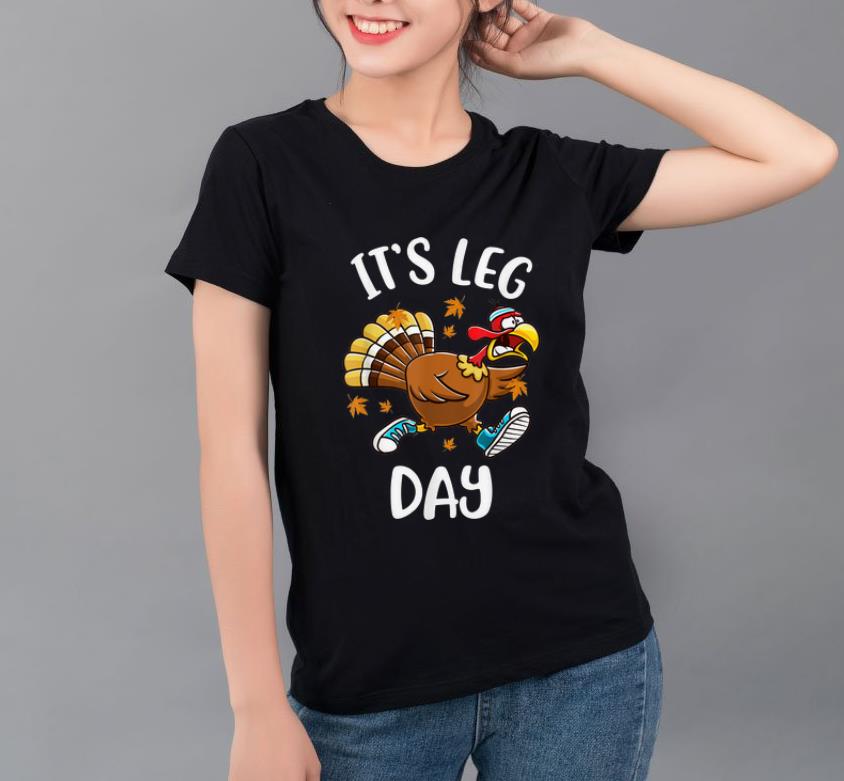 Great Turkey It s Leg Day Running Thanksgiving Day shirt 4 - Great Turkey It's Leg Day Running Thanksgiving Day shirt