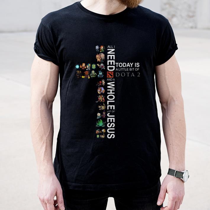 Hot All I Need Today Is A Little Bit Of Dota 2 And Whole Lot Of Jesus shirt 4 - Hot All I Need Today Is A Little Bit Of Dota 2 And Whole Lot Of Jesus shirt