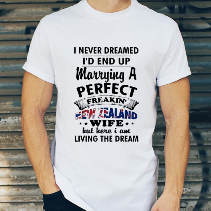 Hot I Never Dreamed I d End Up Marrying A Perfect Freakin New Zealand Wife shirt 4 - Hot I Never Dreamed I’d End Up Marrying A Perfect Freakin’ New Zealand Wife shirt