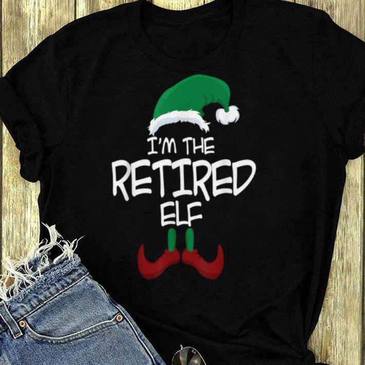 Hot I m The Retired Elf Christmas Family Elf Costume shirt 4 - Hot I'm The Retired Elf Christmas Family Elf Costume shirt