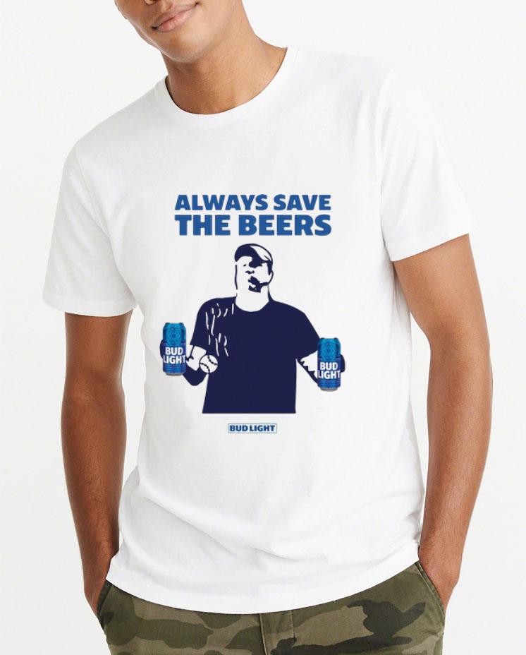 Hot Jeff Adams Baseball Always Save The Beers Bud Light shirt 4 - Hot Jeff Adams Baseball Always Save The Beers Bud Light shirt