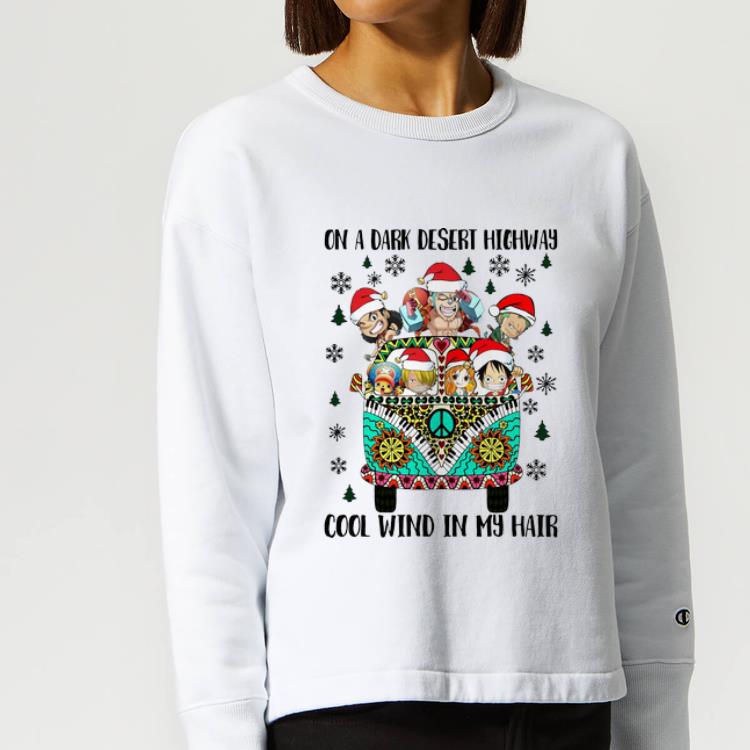 Hot One Piece On A Dark Desert Highway Cool Wind In My Hair Christmas shirt 4 - Hot One Piece On A Dark Desert Highway Cool Wind In My Hair Christmas shirt