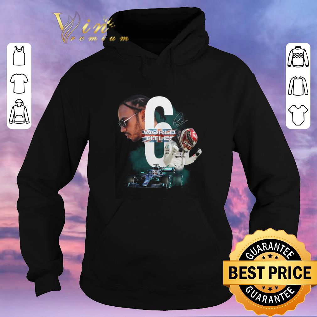 Hot Signature Lewis Hamilton 6 World Titles shirt Hot Signature Lewis Hamilton 6 World Titles shirt 4 - Hot Signature Lewis Hamilton 6 World Titles shirt