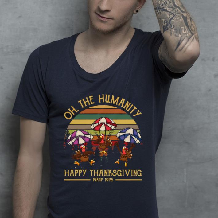 Hot Vintage Turkey Oh The Humanity Happy Thanksgiving Wkrp 1978 shirt 4 - Hot Vintage Turkey Oh The Humanity Happy Thanksgiving Wkrp 1978 shirt