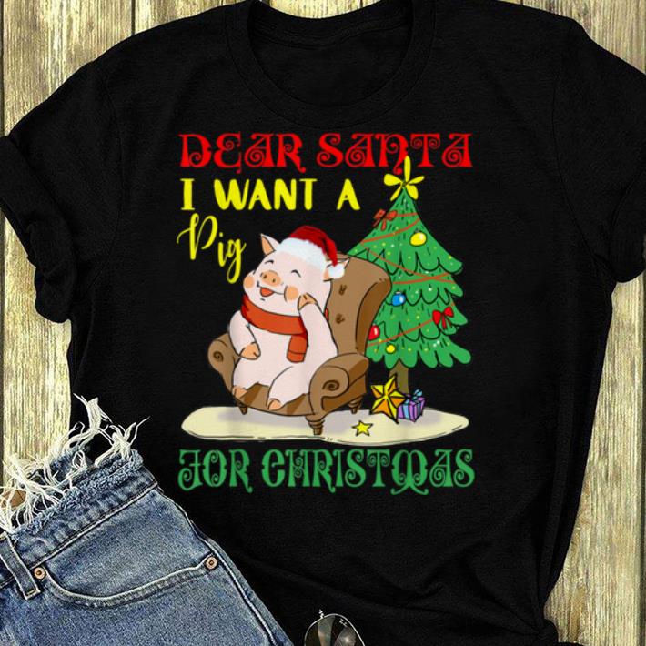 Hot dear santa I Want A pig For Christmas costume pig Xmas shirt 4 - Hot dear santa I Want A pig For Christmas costume pig Xmas shirt