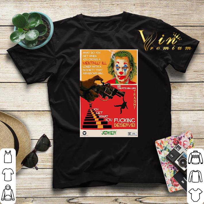 Joaquin Phoenix Joker what do you get when you cross a mentally ill shirt sweater Joaquin Phoenix Joker what do you get when you cross a mentally ill shirt sweater 4 - Joaquin Phoenix Joker what do you get when you cross a mentally ill shirt sweater