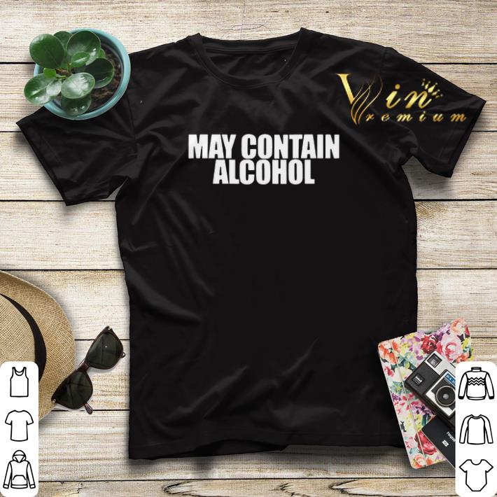 May Contain Alcohol shirt sweater May Contain Alcohol shirt sweater 4 - May Contain Alcohol shirt sweater