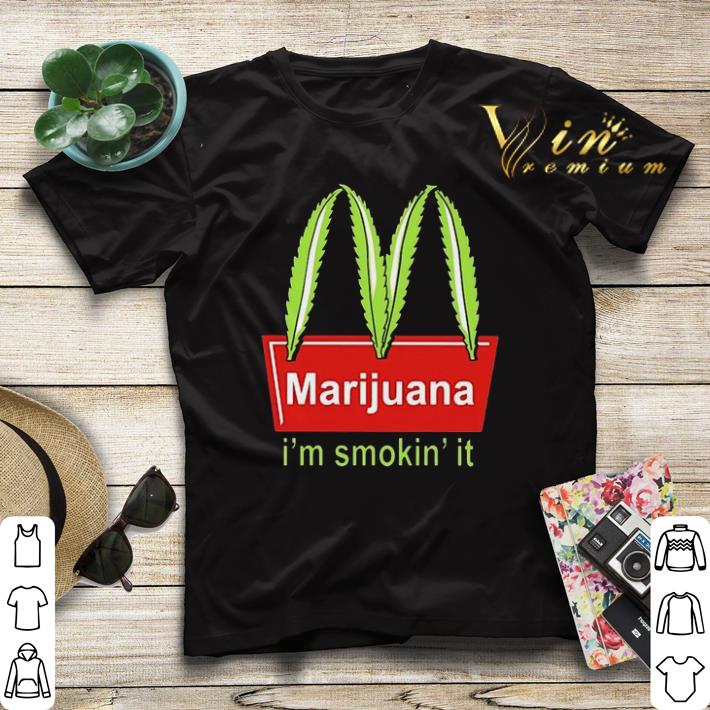 McDonald's Marijuana I'm smokin' it shirt sweater McDonald s Marijuana I m smokin it shirt sweater 4 - McDonald's Marijuana I'm smokin' it shirt sweater