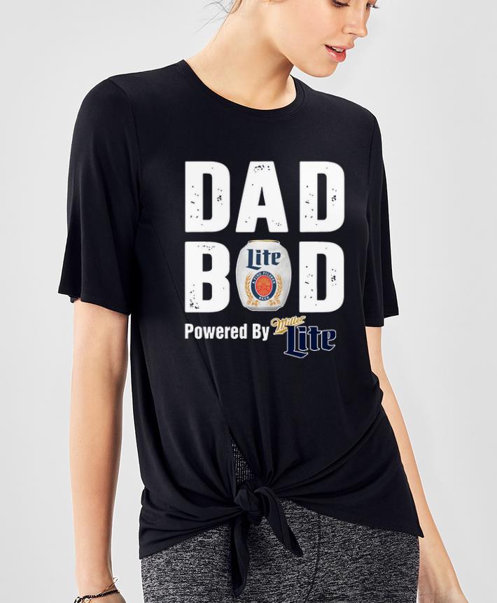 Nice Dad Bod Powered By Miller Lite shirt 4 - Nice Dad Bod Powered By Miller Lite shirt