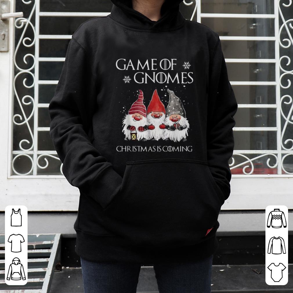 Nice Game of Gnomes Christmas is coming shirt 4 - Nice Game of Gnomes Christmas is coming shirt