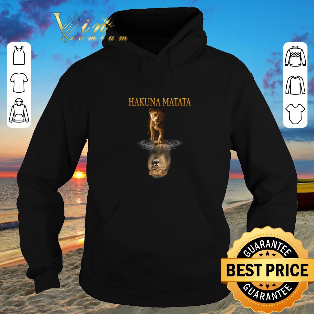 Nice Hakuna Matata Simba reflection Mufasa The Lion King 2019 shirt sweater 2019 4 - Nice Hakuna Matata Simba reflection Mufasa The Lion King 2019 shirt sweater 2019