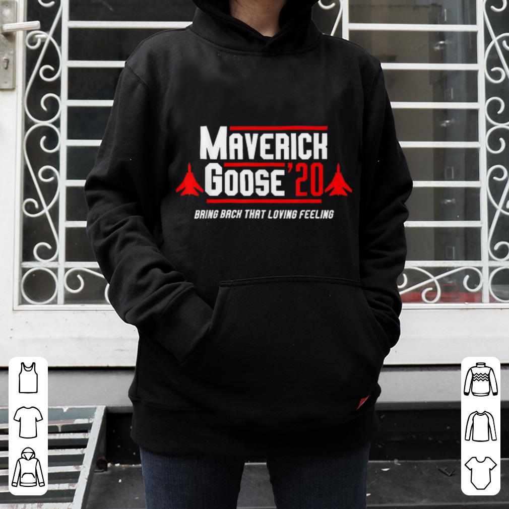 Nice Maverick Goose 2020 Bring back that loving feeling shirt 4 - Nice Maverick Goose 2020 Bring back that loving feeling shirt