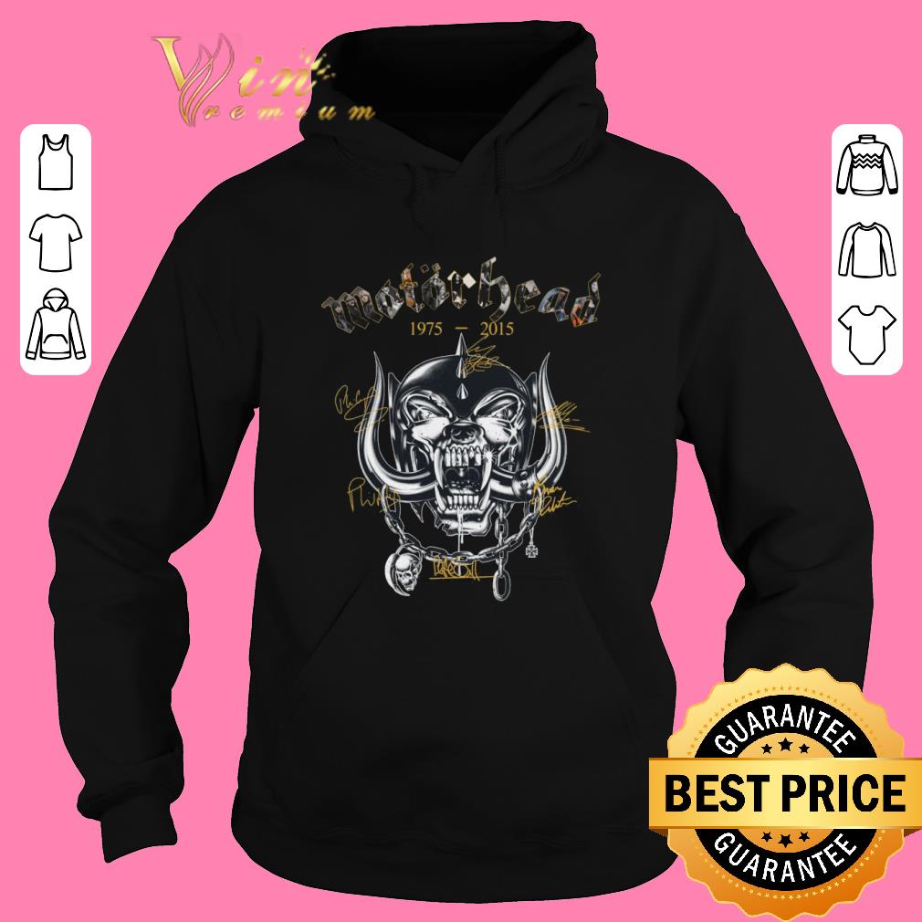 Nice Motorhead 1975-2015 signatures shirt sweater 2019 Nice Motorhead 1975 2015 signatures shirt sweater 2019 4 - Nice Motorhead 1975-2015 signatures shirt sweater 2019