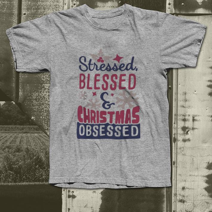 Nice Stressed Blessed And Christmas Obsessed shirt 4 - Nice Stressed Blessed And Christmas Obsessed shirt