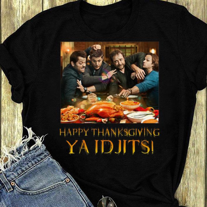 Nice Supernatural Happy Thanksgiving YA IDJITS shirt 4 - Nice Supernatural Happy Thanksgiving YA IDJITS shirt