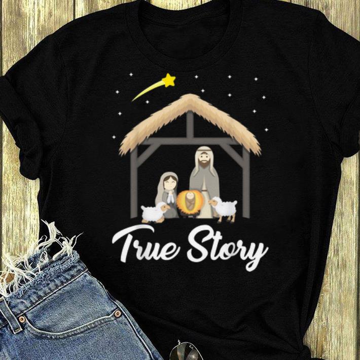 Nice True Story Nativity Christmas Christians shirt 4 - Nice True Story Nativity Christmas Christians shirt