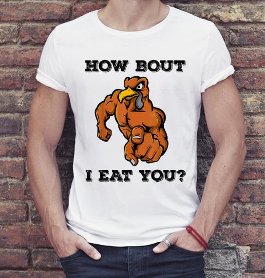 Nice Turkey How Bout I Eat You Vegan Funny Thanksgiving shirt 4 - Nice Turkey How Bout I Eat You Vegan Funny Thanksgiving shirt