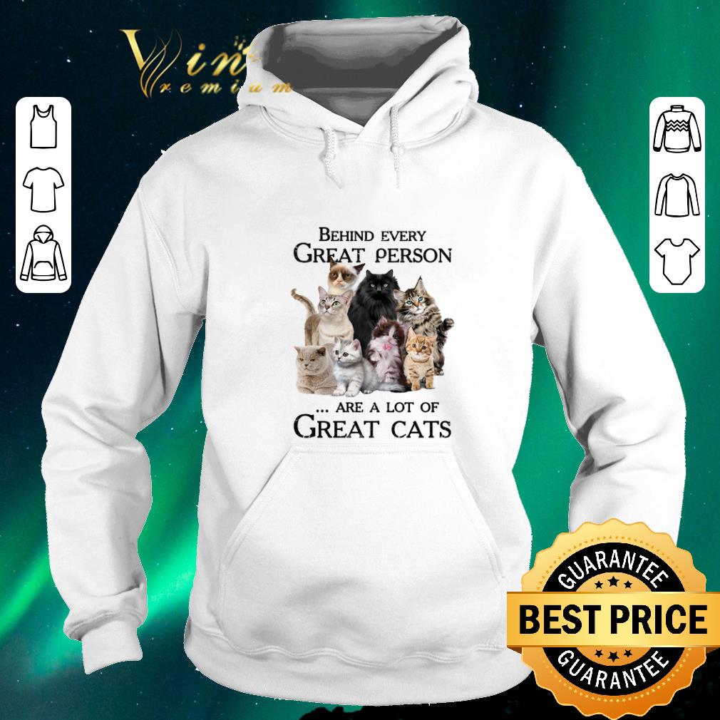 Official Behind every great person are a lot of great cats shirt sweater 4 - Official Behind every great person are a lot of great cats shirt sweater