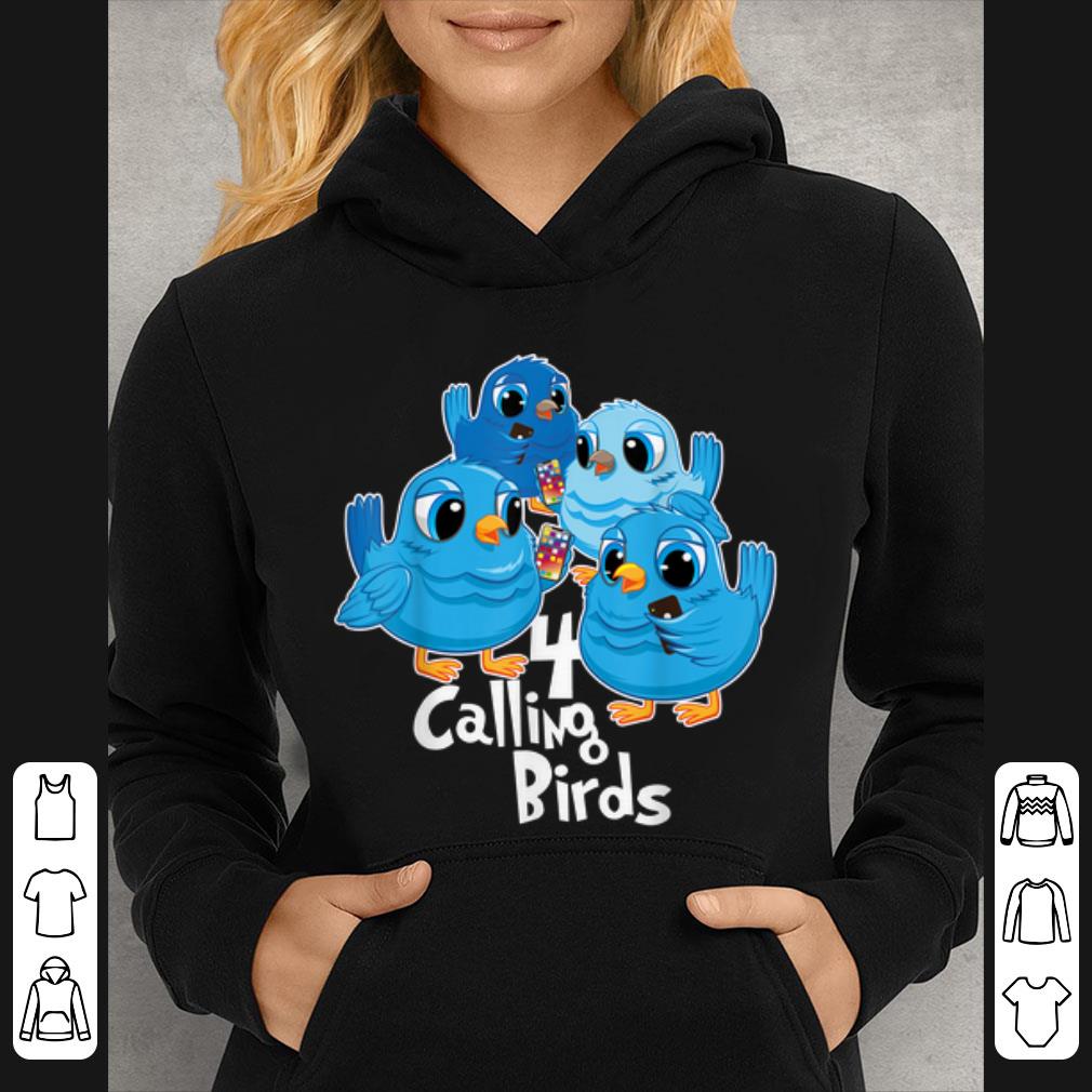 Official Four Calling Birds 12 Days Christmas Song Funny Gift shirt 4 - Official Four Calling Birds 12 Days Christmas Song Funny Gift shirt