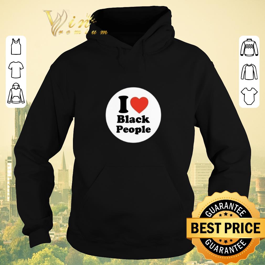 Official I love black people shirt sweater 4 - Official I love black people shirt sweater