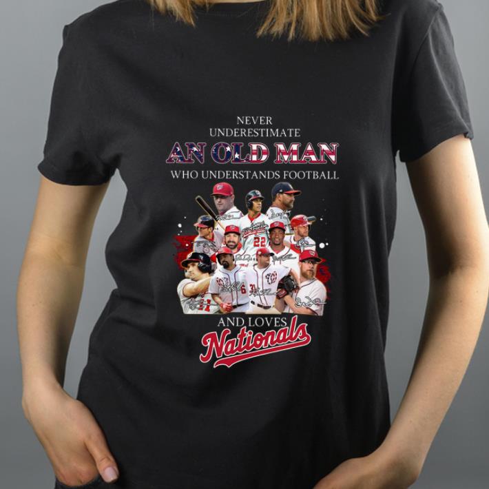 Official Never Underestimate An Old Man Who Understands Football And Loves Nationals Signatures shirt 4 - Official Never Underestimate An Old Man Who Understands Football And Loves Nationals Signatures shirt