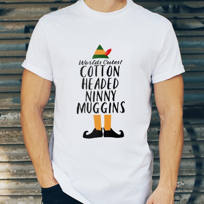 Official Worlds Cutest Cotton Headed Ninny Muggins shirt 4 - Official Worlds Cutest Cotton Headed Ninny Muggins shirt