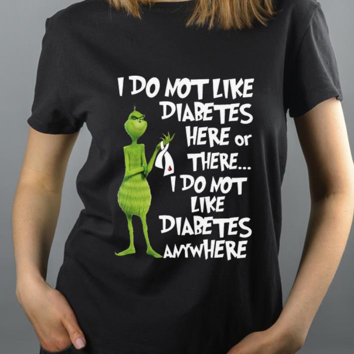 Original Grinch I Do Not Like Diabetes Here Or There I Do Not Like Diabetes Anywhere shirt 4 - Original Grinch I Do Not Like Diabetes Here Or There I Do Not Like Diabetes Anywhere shirt