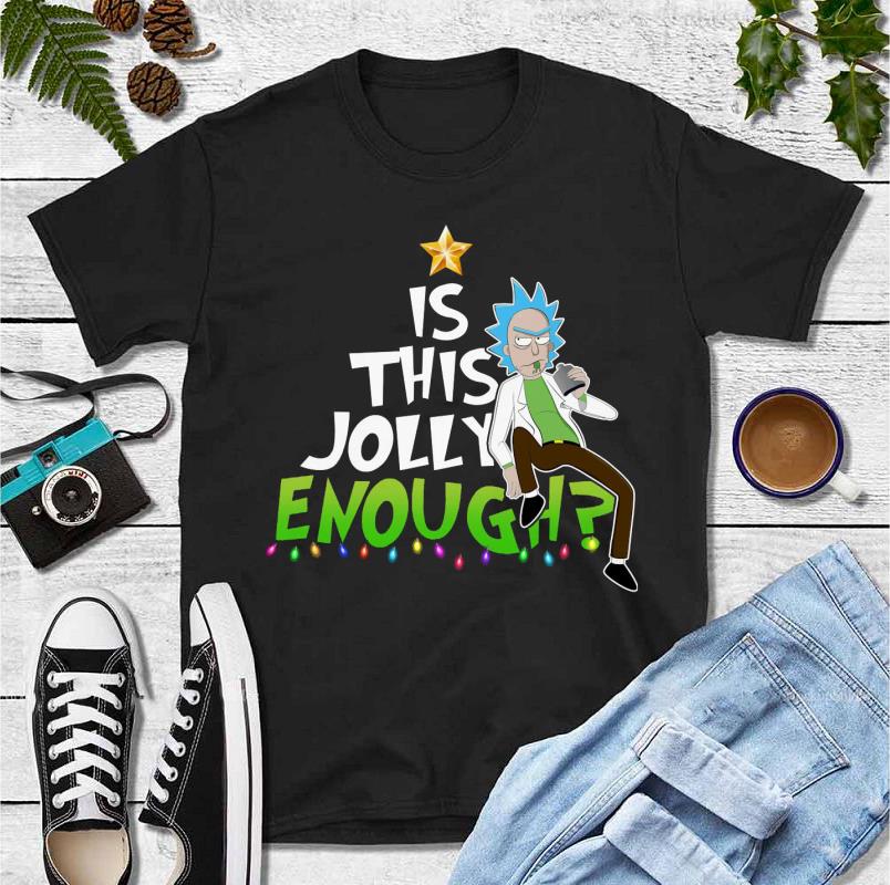 Original Is This Jolly Enough Christmas Rick Sanchez shirt 4 - Original Is This Jolly Enough Christmas Rick Sanchez shirt