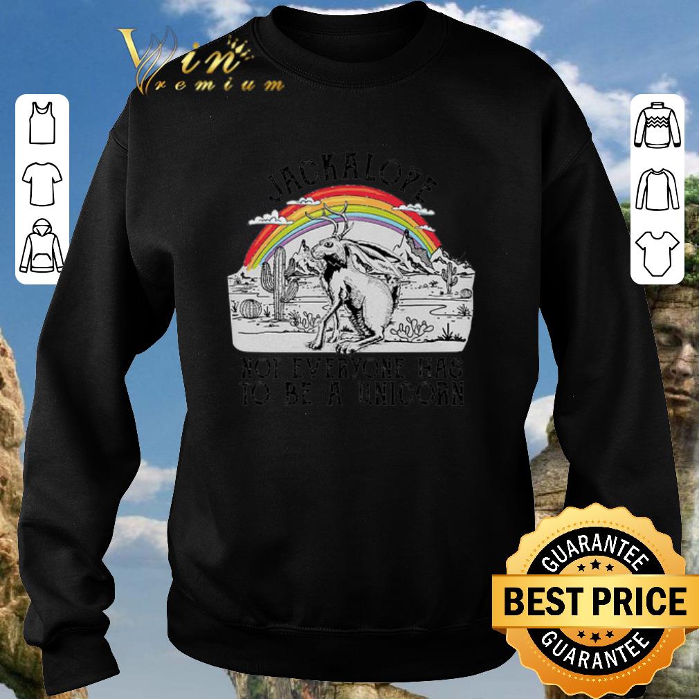 Original Jackalope not everyone has to be a unicorn shirt 2020 Original Jackalope not everyone has to be a unicorn shirt 2020 4 - Original Jackalope not everyone has to be a unicorn shirt 2020