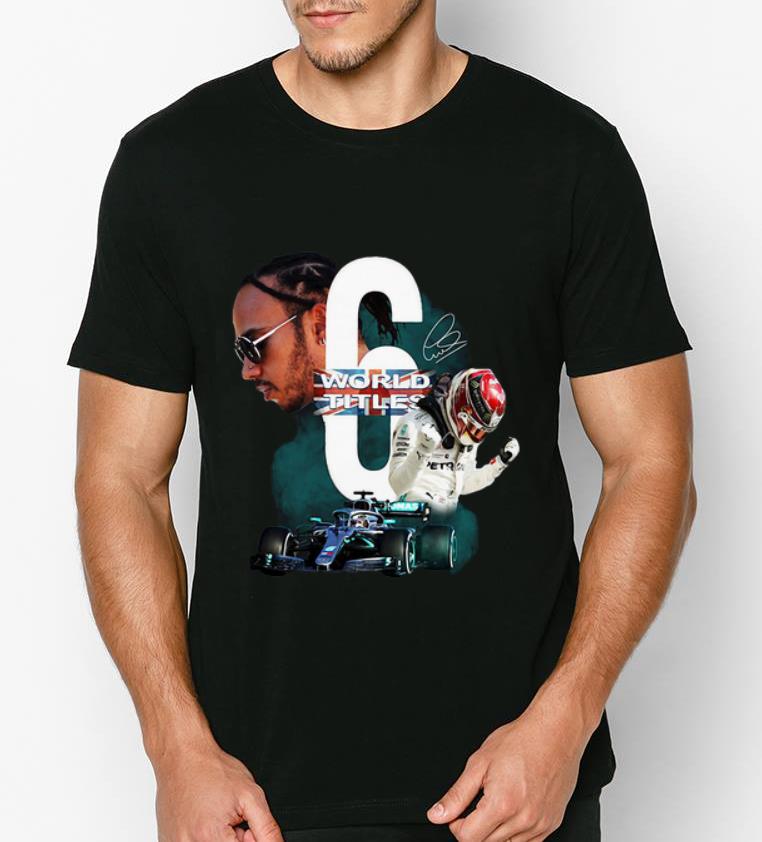 Original Lewis Hamilton 6 World Titles Signature shirt 4 - Original Lewis Hamilton 6 World Titles Signature shirt