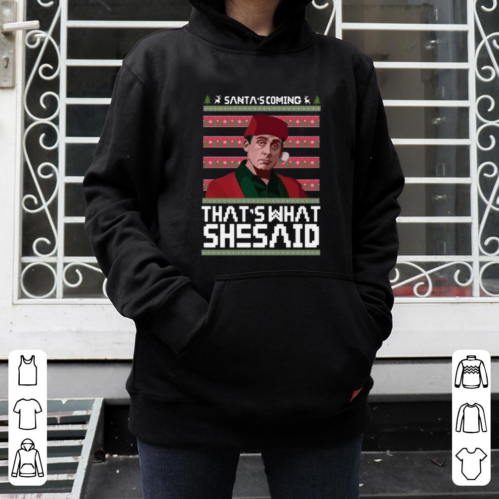 Original Santa s coming that s what she said Michael Scott shirt 4 - Original Santa’s coming that’s what she said Michael Scott shirt