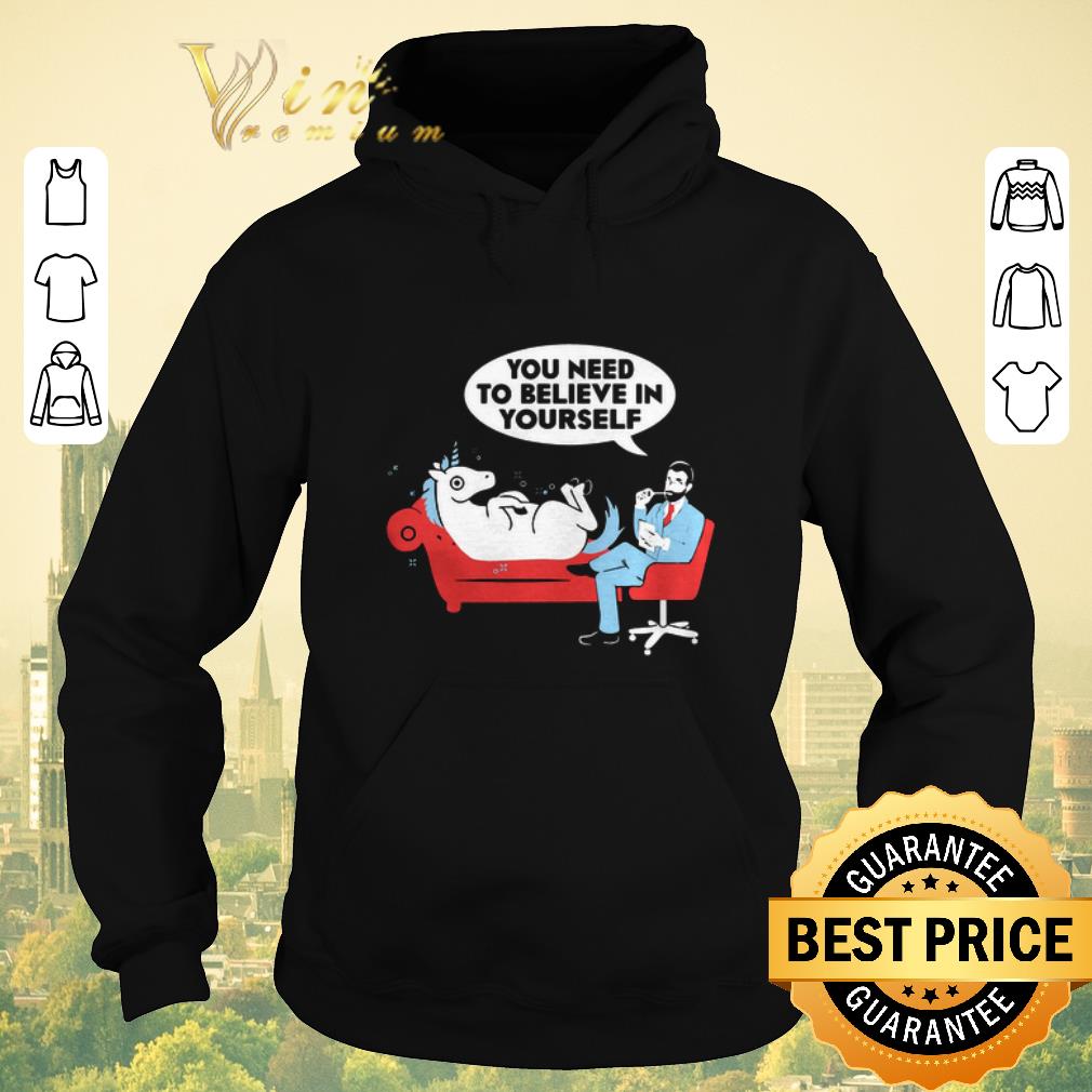 Original Unicorn you need to believe in yourself shirt sweater Original Unicorn you need to believe in yourself shirt sweater 4 - Original Unicorn you need to believe in yourself shirt sweater