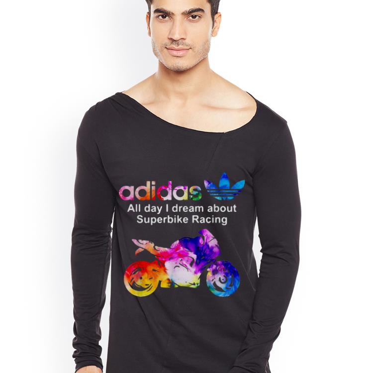 Premium Adidas All Day I Dream About Superbike Racing shirt 4 - Premium Adidas All Day I Dream About Superbike Racing shirt