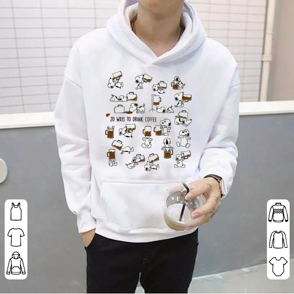 Premium Snoopy 20 Ways To Drink Coffee shirt 4 - Premium Snoopy 20 Ways To Drink Coffee shirt