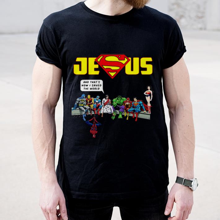 Premium That s How I Saved The World Jesus Superman Avengers shirt 4 - Premium That’s How I Saved The World Jesus Superman Avengers shirt