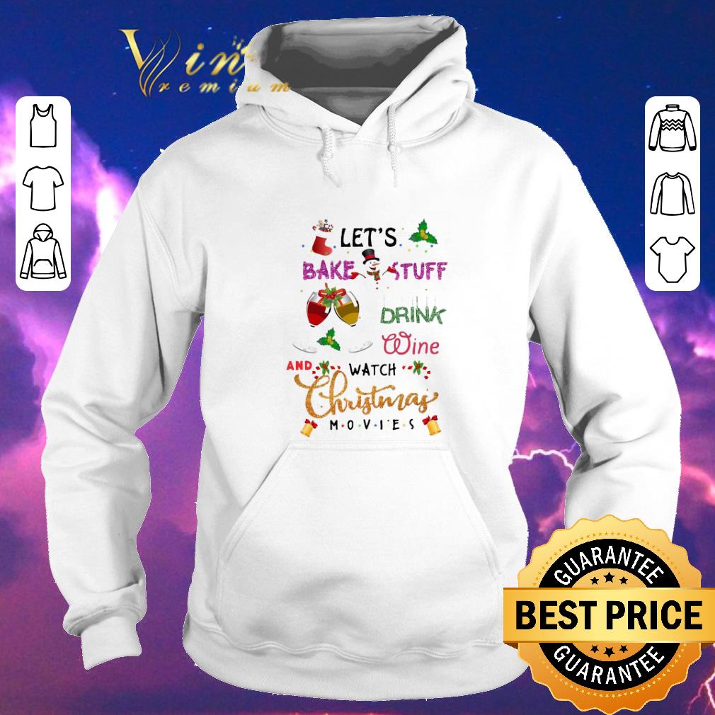 Pretty Friends Let's bake stuff drink wine and watch Christmas movies shirt sweater Pretty Friends Let s bake stuff drink wine and watch Christmas movies shirt sweater 4 - Pretty Friends Let's bake stuff drink wine and watch Christmas movies shirt sweater