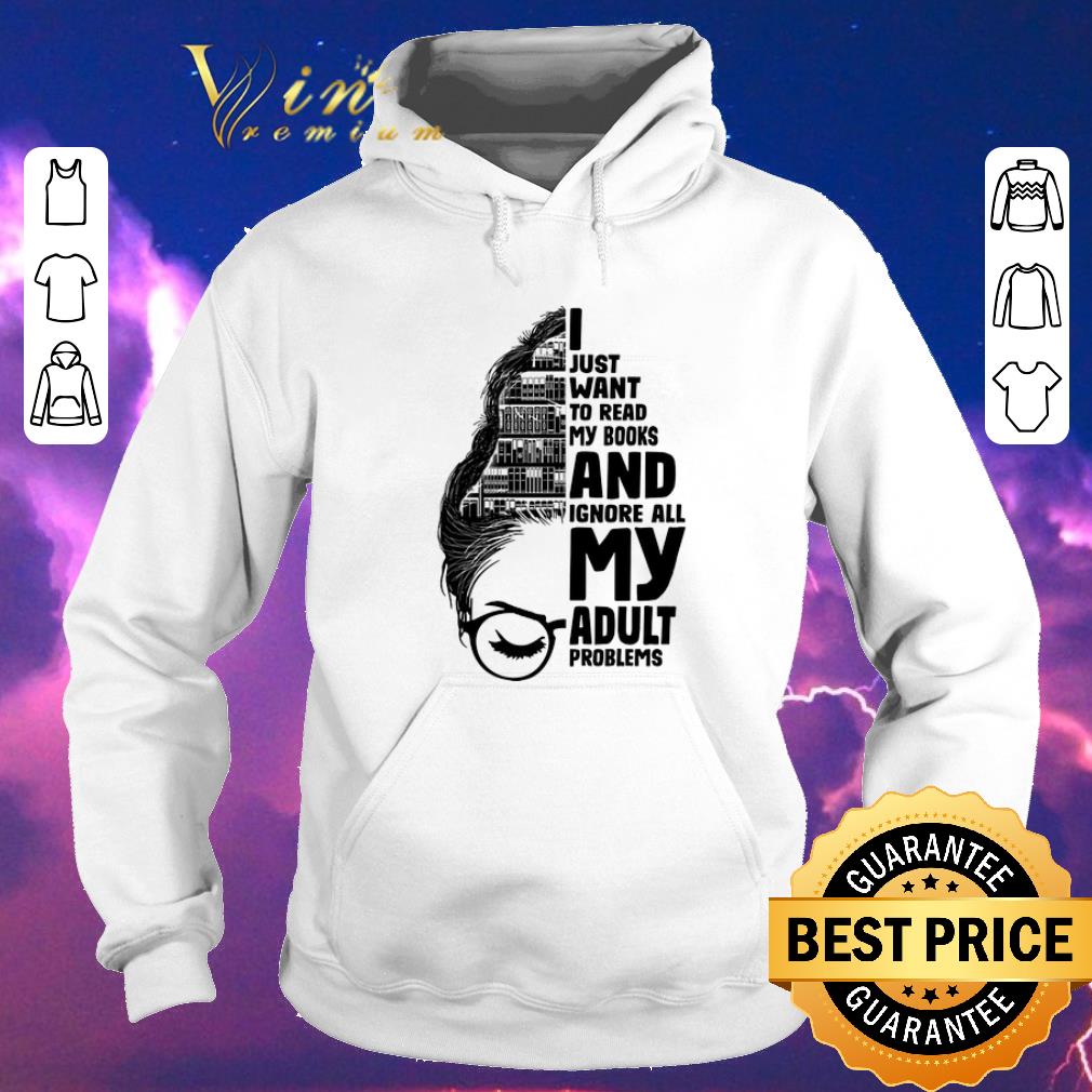 Pretty Girl I just want to read my books and ignore all my adult problems shirt sweater Pretty Girl I just want to read my books and ignore all my adult problems shirt sweater 4 - Pretty Girl I just want to read my books and ignore all my adult problems shirt sweater