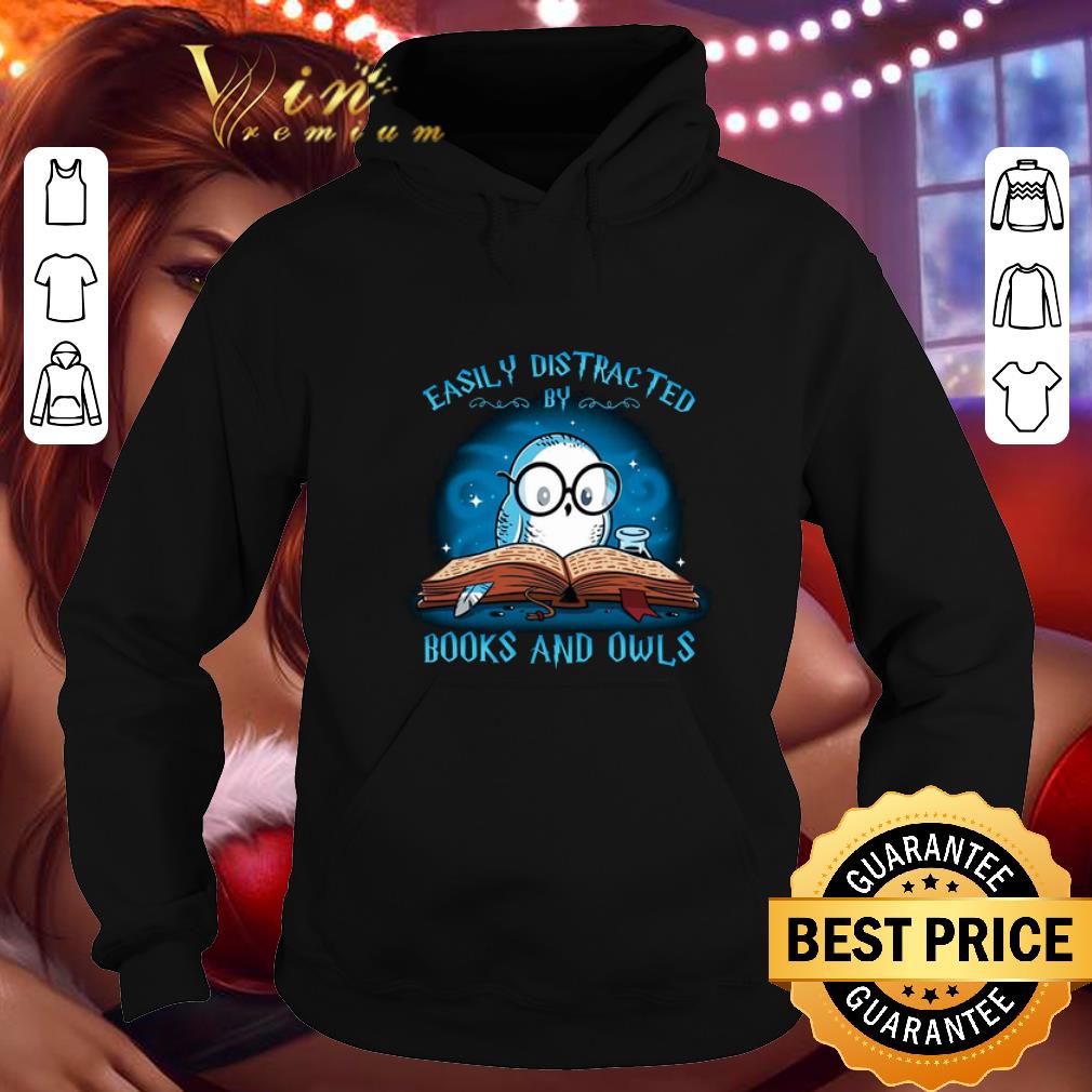 Pretty Harry Potter Easily distracted books and owls shirt Pretty Harry Potter Easily distracted books and owls shirt 4 - Pretty Harry Potter Easily distracted books and owls shirt