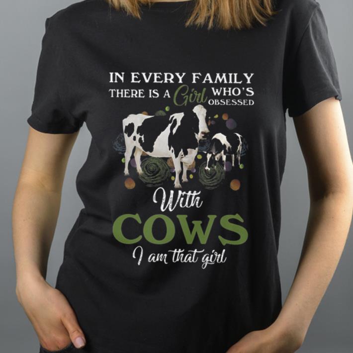 Pretty In Every Family There Is A Girl Who s Obsessed With Cows I Am That Girl shirt 4 - Pretty In Every Family There Is A Girl Who's Obsessed With Cows I Am That Girl shirt