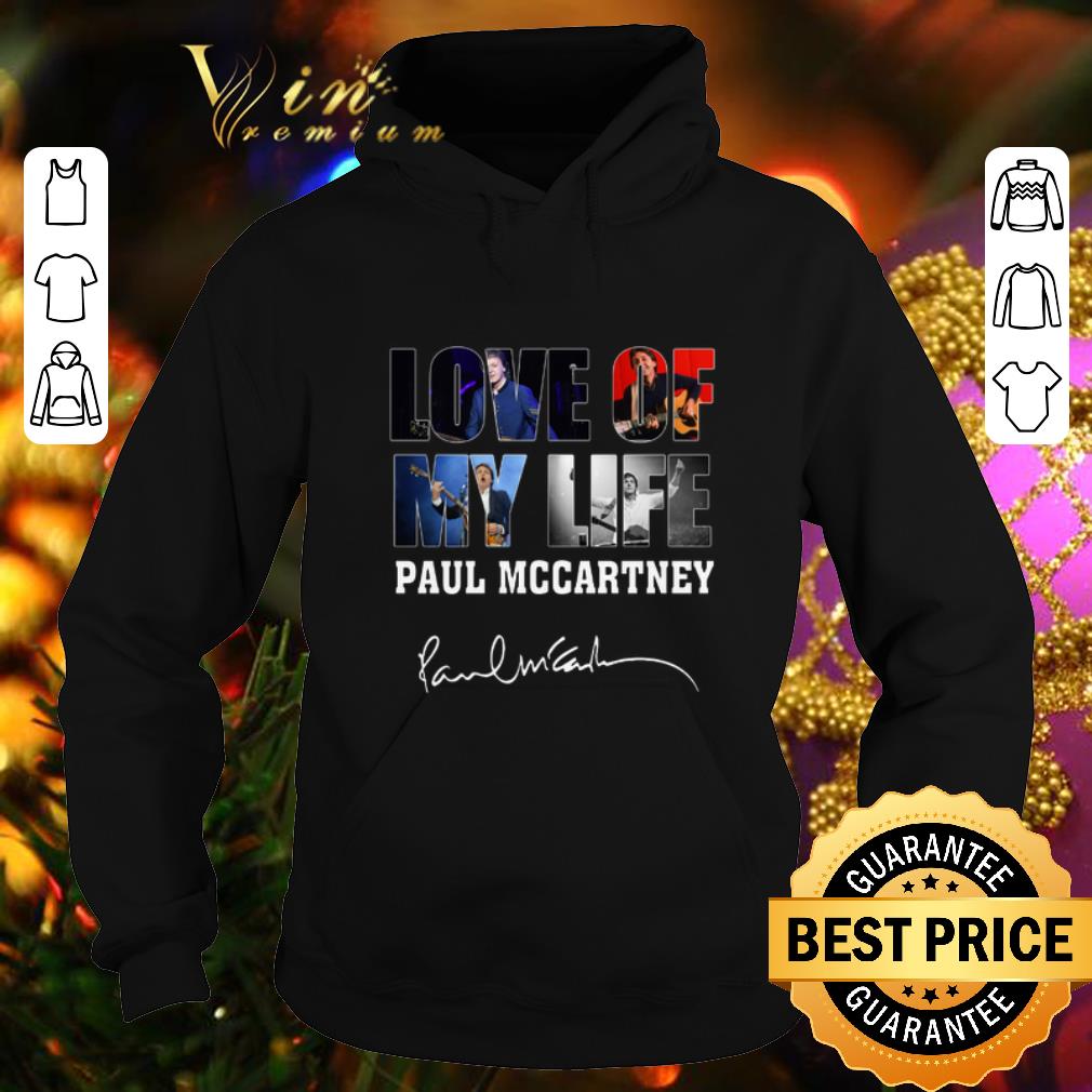 Pretty Love Of My Life Paul McCartney Signature shirt 4 - Pretty Love Of My Life Paul McCartney Signature shirt