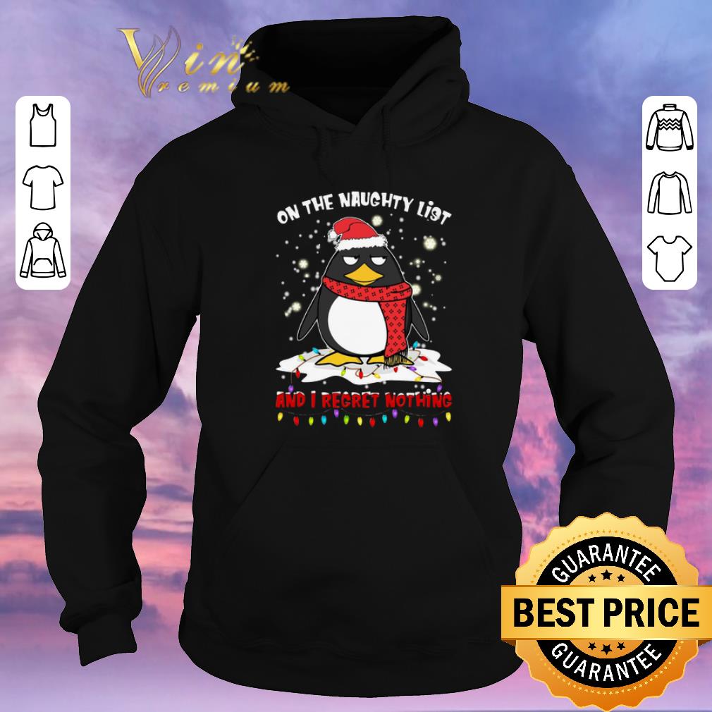 Pretty Penguin on the naughty list and i regret nothing Christmas shirt sweater 4 - Pretty Penguin on the naughty list and i regret nothing Christmas shirt sweater