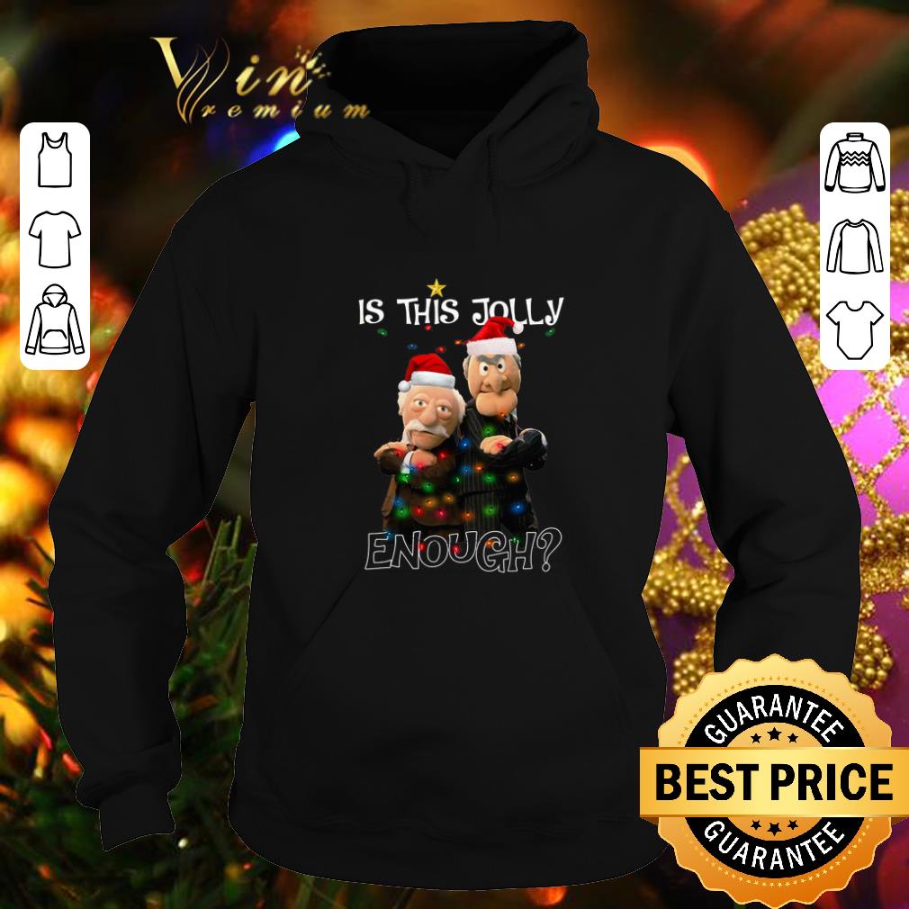 Pretty Statler and Waldorf Is This Jolly Enough Christmas shirt Pretty Statler and Waldorf Is This Jolly Enough Christmas shirt 4 - Pretty Statler and Waldorf Is This Jolly Enough Christmas shirt