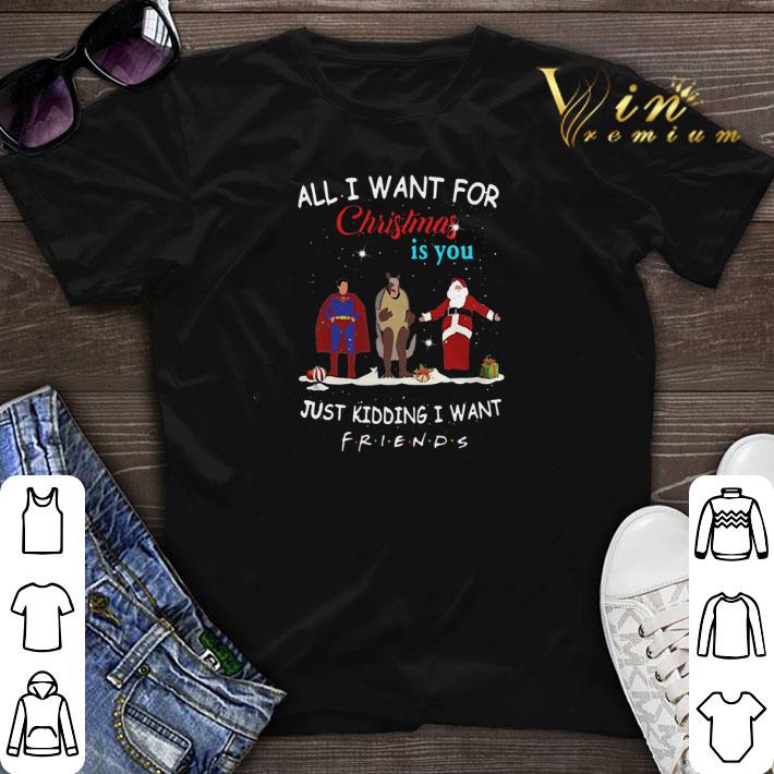 The One with the Halloween Party All i want for Christmas is you just kidding i want Friends shirt sweater 1 - The One with the Halloween Party All i want for Christmas is you just kidding i want Friends shirt sweater