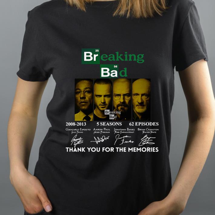 Top Breaking Bad 2008 2013 5 Seasons 62 Episodes Thank You For The Memories Signatures shirt 4 - Top Breaking Bad 2008 2013 5 Seasons 62 Episodes Thank You For The Memories Signatures shirt
