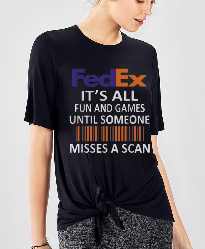 Top FedEx It s All Fun And Games Until Someone Misses A Scan shirt 4 - Top FedEx It's All Fun And Games Until Someone Misses A Scan shirt