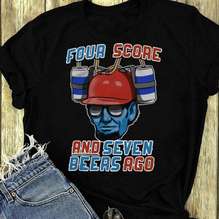 Top Four Score And Seven Beers Ago Abraham Lincoln shirt 4 1 - Top Four Score And Seven Beers Ago Abraham Lincoln shirt