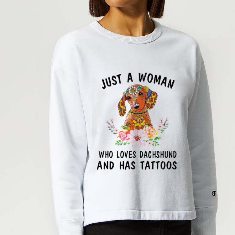 Top Just a woman who loves Dachshund and has tattoos shirt 4 - Top Just a woman who loves Dachshund and has tattoos shirt