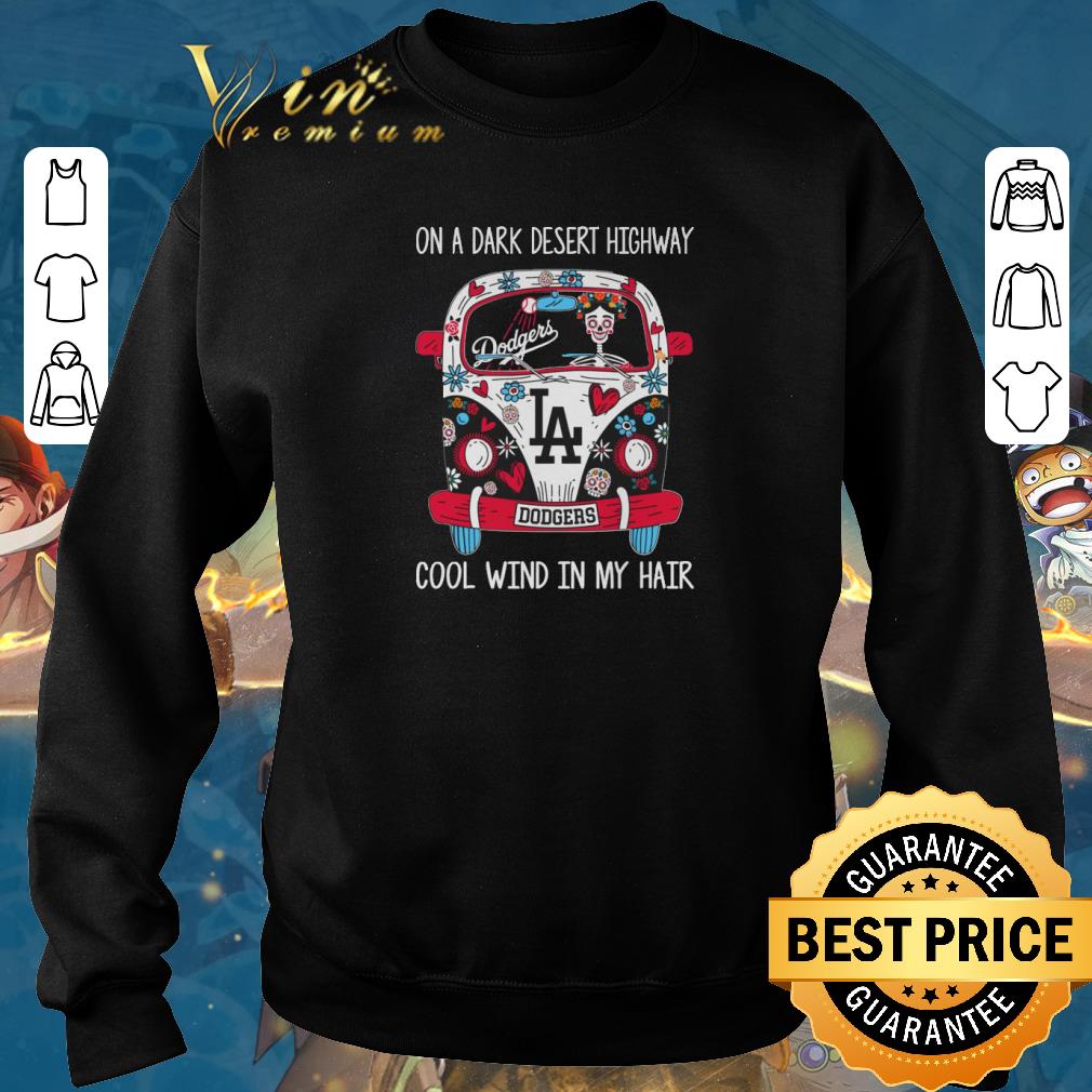 Top LA Dodgers On a dark desert highway cool wind in my hair shirt sweater 2019 Top LA Dodgers On a dark desert highway cool wind in my hair shirt sweater 2019 4 - Top LA Dodgers On a dark desert highway cool wind in my hair shirt sweater 2019