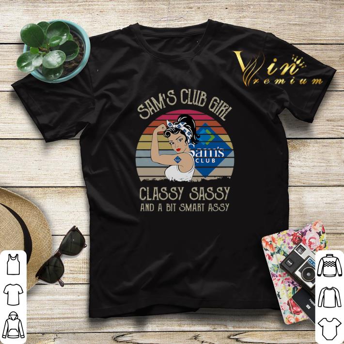 Vintage Sam s Club Girl Classy Sassy And A Bit Smart Assy shirt 4 - Vintage Sam's Club Girl Classy Sassy And A Bit Smart Assy shirt
